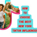 How to Choose the Best New York TikTok Influencer