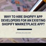 Why-to-hire-Shopify-App-developers-for-an-existing-Shopify-Marketplace-App