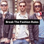 break the fashion rules