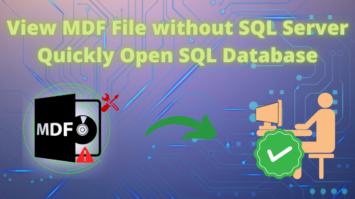 view MDF file without SQL Server